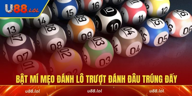 Bật mí mẹo đánh lô trượt đánh đâu trúng đấy
