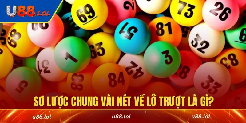 Sơ lược chung vài nét về lô trượt là gì?